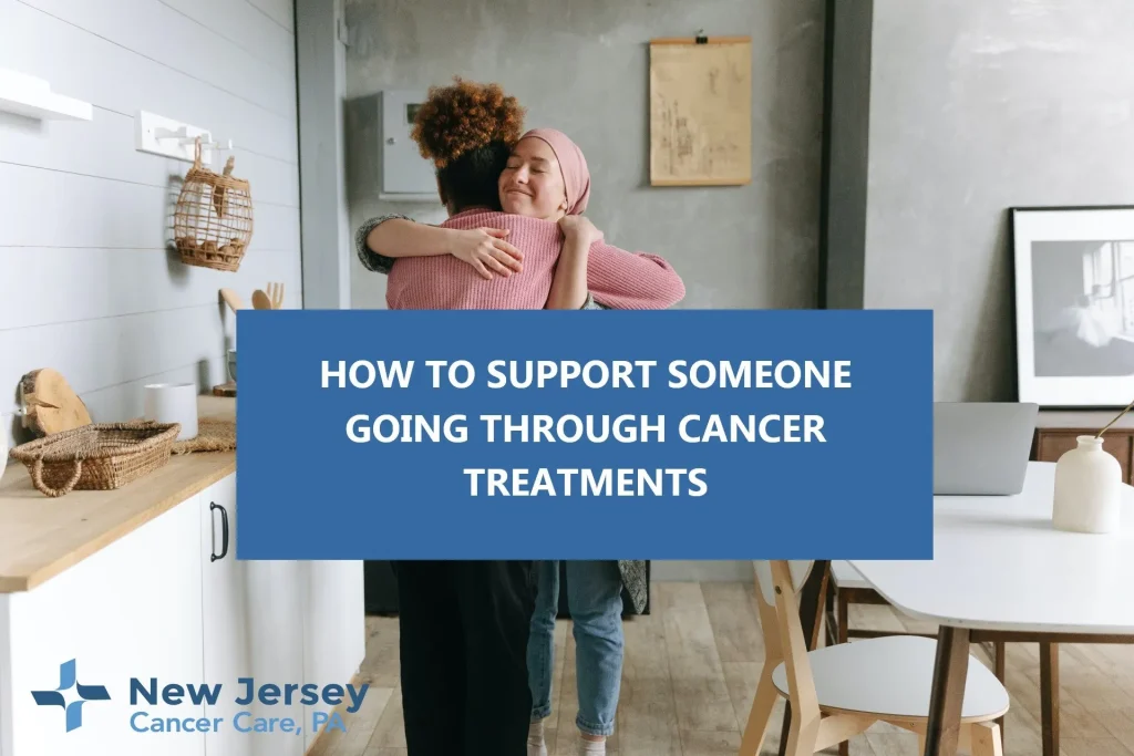 How to Provide Practical Support for a Loved One with Cancer - New ...